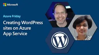 Creating WordPress sites on Azure App Service | Azure Friday