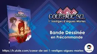 Précommandez la BD Coeur de Sel - 1. Vestiges d'Aigues-Mortes sur Ulule