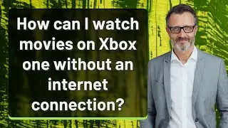 How can I watch movies on Xbox one without an internet connection?