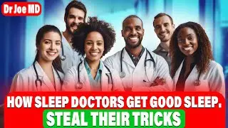 3 Things Sleep Doctors Do To Get Good Sleep