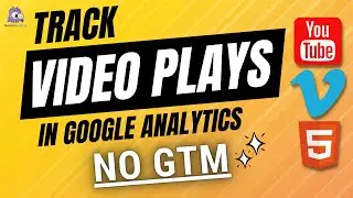 Learn How to Track Video Plays in Google Analytics (No GTM!)
