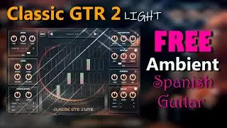 Classic GTR 2 Lite | Free Ambient Spanish Guitar