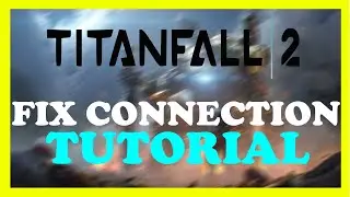 Titanfall 2 - How to Fix Connection/Server Issues | Complete TUTORIAL 2022