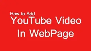 How to Add YouTube Video in HTML Web Page