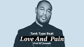 Love And Pain - 2000’s R&B Instrumental x Tank Type Beat