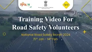 Training Video For Road Safety Volunteers | National Road Safety Month 2024