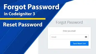 Forget Password in Codeigniter 3  using email | Reset Password  in CI 3  | PHP | Mysql