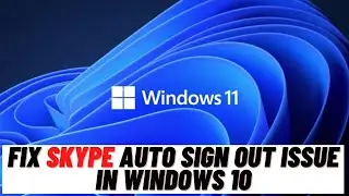 How to Fix Skype Auto Sign Out Issue in Windows 10