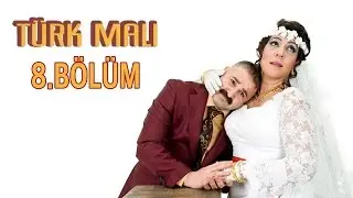 Türk Malı 8.Bölüm