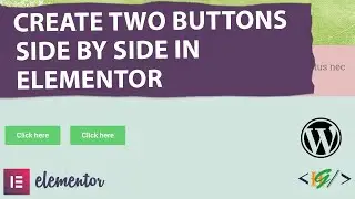 How to Create Two Buttons Side by Side in Elementor WordPress