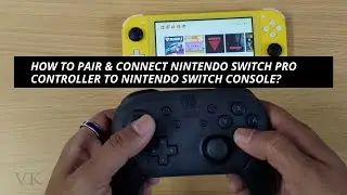 How to Pair & Connect Nintendo Switch Pro Controller to Nintendo Switch Console?