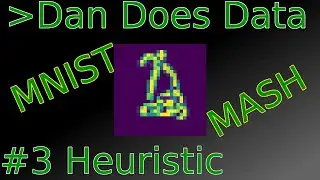DanDoesData MNIST Mash #3 Heuristic
