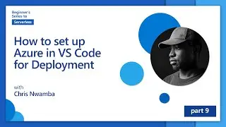 How to set up Azure in VS Code for Deployment [9 of 16] | Beginner's Series to: Serverless