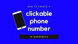 How to Create a CLICKABLE PHONE NUMBER in WORDPRESS