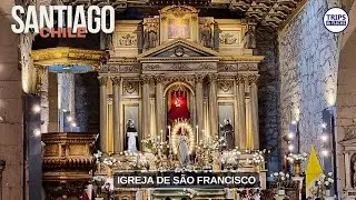 🕍🇨🇱 A Mais Antiga do Chile!  Igreja de São Francisco – Um Patrimônio de Santiago! 😇🙏⛪️