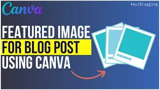 How to Design Featured Images for Blog Posts | Canva Tutorial