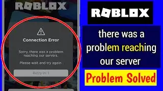 Roblox Connection error sorry there was a problem reaching our servers | Pro Solutions