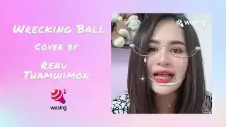 Wrecking Ball - Jasmine Thompson｜cover by Renu Thamwimon｜Voice of #wesing｜@WeSingApp Global