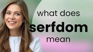 Serfdom — what is SERFDOM definition