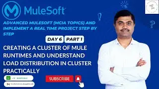 MULE ADVANCED - DAY06 CREATING CLUSTER AND UNDERSTANDING LOAD BALANCING IN CLUSTER