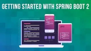 Getting Started with Spring Boot 2: Setting up your Development Environment