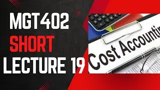 MGT402 Short Lecture 19