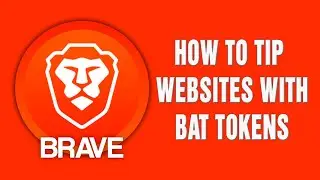 Brave browser | How to Tip Websites with BAT Tokens