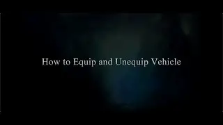 How to Equip and Unequip Vehicle