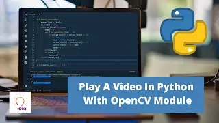 Play A Video In Python With OpenCV Module | Python Project