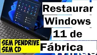 Como Formatar/Restaurar / Seu Notebook com  WINDOWS 11 Para as Configurações de Fábrica?