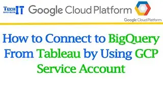 How to Connect to BigQuery from Tableau by using GCP Service Account   GCP Tutorial 2022