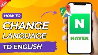 How to Change Naver App Language to English in iPhone and Android