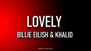 Billie Eilish & Khalid – lovely Lyrics | Текст песни