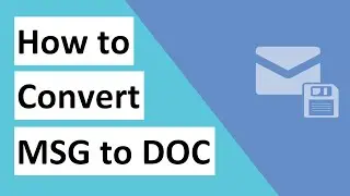 How to Convert .MSG to .DOC Using MSG to Word Converter Quickly