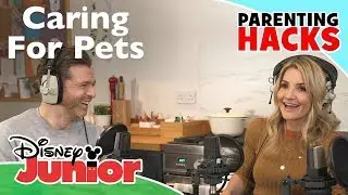 Parenting Hacks | Podcast: Caring For Pets 🐶 | Disney Kids