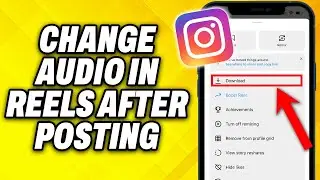 How To Change Audio In Instagram Reels After Posting 2024