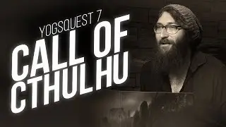 YogsQuest 7 - Call of Cthulhu #10 | Mother (FINAL)