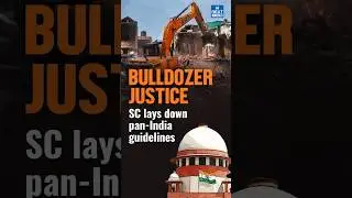 Breaking News: SC Guidelines On Bulldozer Justice! | UPSC Current Affairs 2024