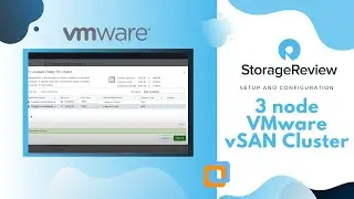 Setup and Configuration of 3 node VMware vSAN Cluster