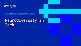 Neurodiversity in Tech | DevReach 2022