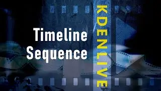 26. Kdenlive. Timeline Sequence (Последовательность)