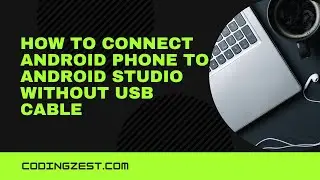Connect Your Mobile to Android Studio Without USB Cable