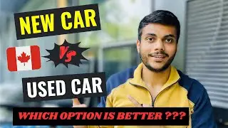 Monthly Expenses of a New Car Vs Second Hand Car In Canada | Which Option Is Better In Student Life?