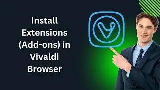 How to Install Extensions (Add-ons) in Vivaldi Browser in Windows 11 or 10 | GearUpWindows Tutorial