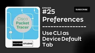 Preferences - Use CLI as Device Default Tab | Ep. 25 | Cisco Packet Tracer