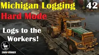 Logs To The Workers! ⚠️ SnowRunner Hard Mode ⚠️ Michigan Logging