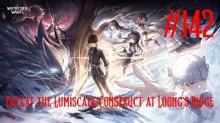 Wuthering Waves Walkthrough Part 142 - Defeat the Lumiscale Construct at Loong's Ridge (No Comment)