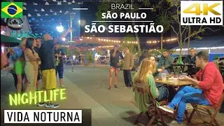 🇧🇷 Vida Noturna l Centro São Sebastião, Litoral Norte SP【4K】