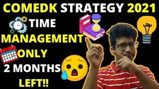 COMEDK 2021 STRATEGY |ONLY 2 MONTHS LEFT !! | COMEDK STRATEGY