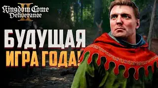 Kingdom Come: Deliverance 2 - СТАНЕТ ИГРОЙ 2025 ГОДА!